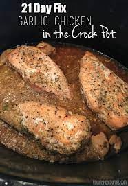 21 Day Fix Garlic Chicken In The Crock Pot Recipe Recipes 21 Day Fix Meals Crockpot Recipes