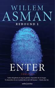 Enter Rebound 1 Van Willem Asman Is Het Eerste Deel In De Trilogie Over De Geheime Organisatie Rebound Waarvan Alle Delen Binn Boeken Thrillers Goede Boeken