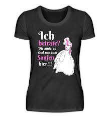 ich heirate anderen saufen poltern jga junggesellinnenabschied kleidung jga shirts frauen frauen t shirts
