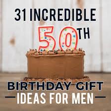 50th birthday gift ideas for men