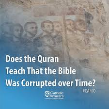 Jesus tells him to keep the commandments, and in response to a request for clarification refers to the ten commandments. Does The Quran Teach That The Bible Was Corrupted Over Time Catholic Answers Bible Quran