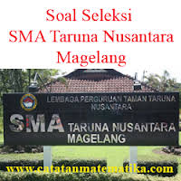 Senin, 21 juni 2021 09:29. Soal Seleksi Tes Sma Taruna Nusantara Magelang Catatan Matematika