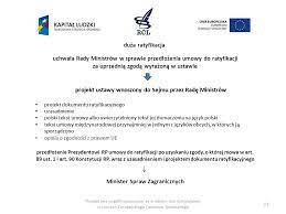 Pytanie24 tryb ratyfikacji umowy międzynarodowej umowa międzynarodowa oznacza porozumienie między rzeczypospolitą polską a innym podmiotem lub podmiotami prawa międzynarodowego. Projekt Jest Wspolfinansowany Ze Srodkow Unii Europejskiej W Ramach Europejskiego Funduszu Spolecznego Umowy Miedzynarodowe Podstawowe Procedury Rzadowe Ppt Pobierz