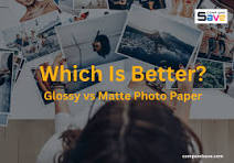 Glossy vs Matte Photo Paper: Which Is Better?