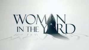 What to Know About The Woman in the Yard (2025) (2025/03/07)- Tickets to  Movies in Theaters, Broadway Shows, London Theatre & More | Hollywood.com