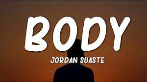 Jordan Suaste Body Lyrics Body Let Me See Your Body Youtube