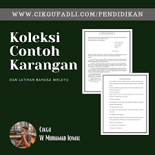 Selain itu, kita juga dapat menulis karangan dengan baik. Koleksi Contoh Karangan Dan Latihan Bahasa Melayu Cikgu Fadli Online