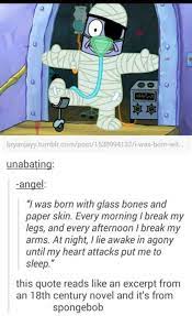 Hahaa i was born with glass bones and paper skin. Great Quotes
