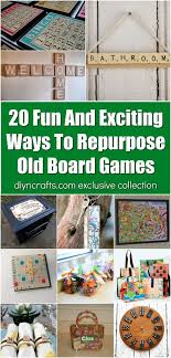 20 Fun And Exciting Ways To Repurpose Old Board Games Old Board Games Board Games Diy Board Games