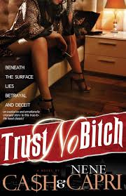 Amazon.com: Trust No Bitch: 9781491072431: Ca$h, Capri, NeNe: Books