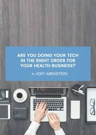 Are You Doing Your Tech In The Right Order For Your Health Business The Wellness Business Hub Health Business Wellness Business Health
