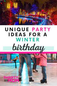Winter Birthday Party Ideas Winter Birthday Parties Winter Kids Birthday Parties Winter Birthday