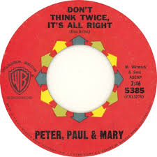 Peter, Paul And Mary - Don't Think Twice, It's All Right / Autumn To May - Warner Bros. - USA - 5385 - 7" Single - 45cat