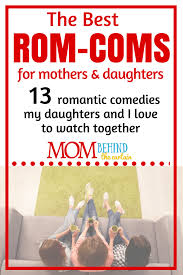Here are some tips you can use for better learning: Best Romantic Comedies For Mothers And Daughters To Watch Together Mom Behind The Curtain