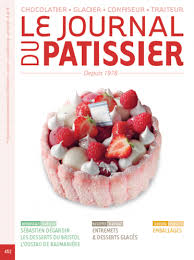 Le Journal Du Patissier Depuis 1978 Le Rendez Vous Mensuel Des Professionnels Du Monde Entier Patissiere Gateaux Alimentaires Recette Patisserie