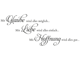 Mit Glaube Wird Alles Moglich Mit Liebe Wird Alles Einfach Mit Hoffnung Wird Alles Gut Vertrauen Und Optimismus Verb Motivierende Spruche Spruche Glaube