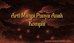Check spelling or type a new query. Arti Mimpi Punya Anak Laki Laki Archives Menurut Para Ahli