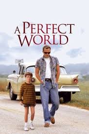 And if you don't shed a tear then your heart is. A Perfect World 1993 Directed By Clint Eastwood Reviews Film Cast Letterboxd