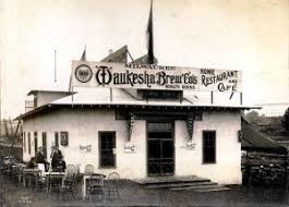 Waukesha Brewing Company Home Restaurant And Cafe At The 1904 World S Fair 5 July 1904 World S Fair Waukesha Waukesha Wisconsin