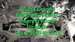 Hi, quick video on how to check motor oil , power steering fluid, brake fluid, coolant , transmission fluid in 2014 2015 2016 2017 2018 2019 toyota corolla. Toyota Corolla Electronic Power Steering Pump Location Info Years 2003 To 2018 Youtube