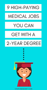 9 High Paying Medical Jobs You Can Get With A 2 Year Degree Medical Jobs Healthcare Careers Medical Careers