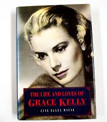 The life and loves of Grace Kelly, Jane Ellen Wayne