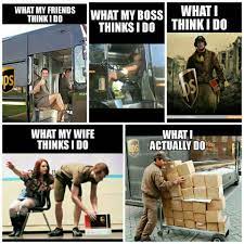 I M An Ups Driver Meme By Dearth Memedroid