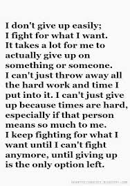 Let's ask dad if he wants to help this year. what if we didn't take good things for granted, and recognized all the kindness we receive from others? I Don T Give Up Easily I Fight For What I Want It Takes A Lot For Me To Actually Give Up On Some Giving Up Quotes Giving Up Quotes Relationship Giving