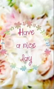 Miss Blossom Wishes You A Nice Day Good Day Quotes Have A Happy Day Good Morning Good Night