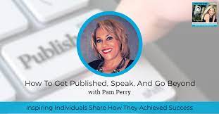 Nahrávejte, sdílejte a stahujte zdarma. How To Get Published Speak And Go Beyond With Pam Perry
