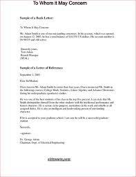 This type of letter may be necessary to write when providing a personal or business reference for someone when you do not know the recipient of the letter. Whomsoever It May Concern Format Letter