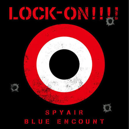 SPYAIR × BLUE ENCOUNT ＜LOCK ON!!!!＞