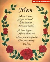 Poem For Mom Mom Is Special A Special Word The Loveliest I Ve Ever Heard A Toast Happy Mothers Day Poem Happy Mothers Day Messages Happy Mother Day Quotes