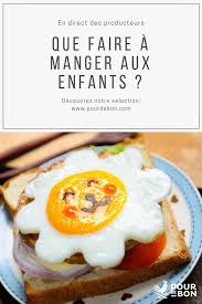Les Enfants Aussi Ont Le Droit De Bien Manger Retrouvez Notre Selection D Aliments Sains Pour Vos Enfants Et Des I Bien Manger Repas Facile Que Faire A Manger