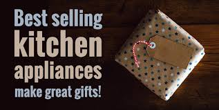 best selling kitchen appliances make