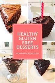 Healthy Gluten Free Dessert Recipes That Are Refined Sugar Free Easy To Make An Gluten Free Desserts Healthy Gluten Free Desserts Refined Sugar Free Desserts