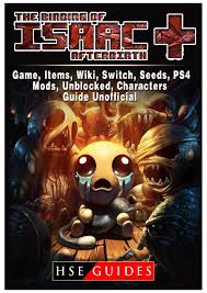 If i now start on my pc, all achievements will be gone, and some will be even harder to get (e.g. The Binding Of Isaac Afterbirth Plus Game Items Wiki Switch Seeds Ps4 Mods Unblocked Characters Guide Unofficial Guides Hse 9781387888177 Amazon Com Books