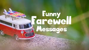 You have always dreamed of concentrating on your own project. Funny Farewell Messages And Goodbye Quotes Wishesmsg
