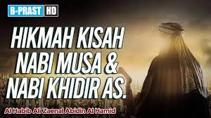 Musa berkata kepada dirinya sendiri: Hikmah Kisah Nabi Musa Nabi Khidir Habib Ali Zaenal Abidin Al Hamid Youtube