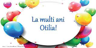 La Multi Ani De Ziua Numelui Pentru Otilia Felicitari De Ziua Numelui Cu Numele Otilia Felicitaricunume Com