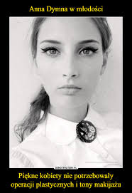 Anna dymna ˈanna ˈdɨmna (née dziadyk ˈd͡ʑadɨk) (born july 20, 1951) is a polish tv, film and theatre actress of armenian descent. 10 Top Photos Of Anna Dymna Ranny Gallery