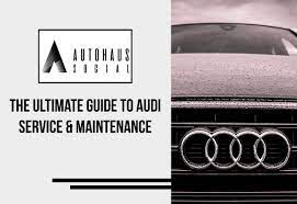 The Ultimate Guide To Audi Service Maintenance Autohaus Social