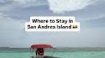 Where to stay | San Andres Island 3 reasons why ...