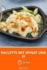 Raclette Mit Spinat Und Ei Rezept Lebensmittel Essen Rezepte Spinat