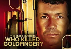 💥 Chapters' Director of Photography: Patrick Smith, AC: Josh Spear 🎬 The  Essex Murders: Who Killed Goldfinger? This three part documentary directed  by James Newton delves into the murder of John “Goldfinger”