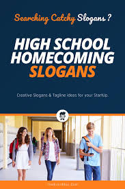 140 Best High School Homecoming Slogans Thebrandboy High School Homecoming Business Slogans How To Memorize Things