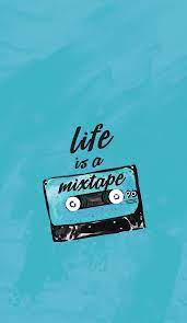 Life Is A Mixtape Funky Wallpaper Art Wallpaper Cute Wallpapers