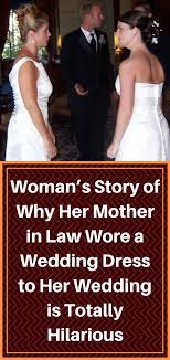 Woman S Story Of Why Her Mother In Law Wore A Wedding Dress To Her Wedding Is Totally Hilarious Fun Facts Scary Fun Facts About Love Bizarre Facts