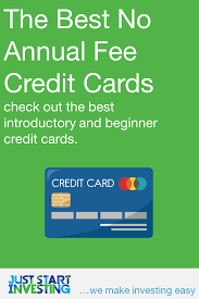 Best no annual fee credit cards. Best No Annual Fee Credit Cards Of 2021 Just Start Investing
