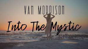 Into the mystic was recorded during the moondance sessions at a&r recording studios in new york city in september to november 1969. Van Morrison Into The Mystic Remaster Lyrics In Video Youtube